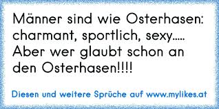 Manner Sind Wie Osterhasen Charmant Sportlich Sexy Aber Wer Glaubt Schon An Den Osterhasen