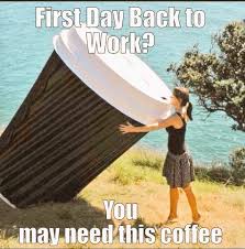 Oh No First Day Back To Work Tomorrow After Two Weeks Off Teacherproblems Coffee Meme Coffee Addict Coffee Quotes