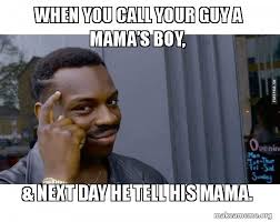 Image Result For Mamas Boy Meme Memes Sensitive People Funny Memes