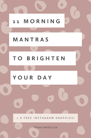 11 Morning Mantras That Will Brighten Your Day Tiffany Napper Morning Mantra Mantras What Is A Mantra