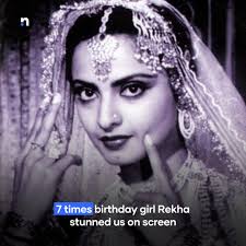 Happy Birthday Rekha: 7 times...