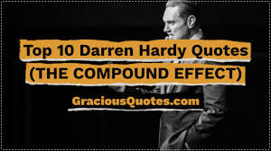 Practice doesn't necessarily make perfect, but it does make permanent. evidently warren buffett obtained this piece of wisdom from a golf pro, the point of which is that if you do the same thing over and over again, you will obtain. 104 Darren Hardy Quotes The Compound Effect