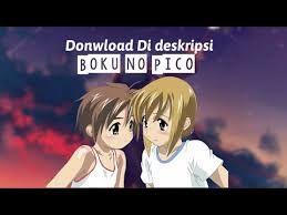 Created by deleteda community for 8 years. Wn Anime Boku No Pico Episode 1 3 Sub Title Indonesia