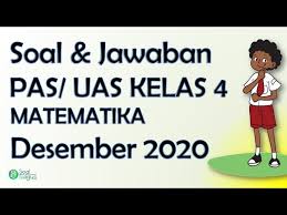 Soal pas matematika kelas 4 semester 2 pdf. Soal Pas Matematika Kelas 4 Semester 1 Th 2020 Youtube