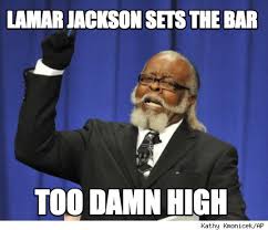 Is there enough room in the nfl for two lamar jacksons? Meme Creator Funny Lamar Jackson Sets The Bar Too Damn High Meme Generator At Memecreator Org
