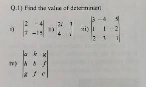 We know the determinant can be calculated as: Q 1 Find The Value Of Determinant 3 4 51 4 2i 31 Iii 1 1 2 2 3 1 14 Il A H G Iv Hb S 18 Fcl