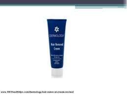 Permanent hair removal patients must be willing to commit a substantial amount of time to the laser treatments, which are spaced out over a period of that you choose a qualified and highly experienced laser trained dermatologist or dermatology surgeon to perform permanent laser hair removal. Dermology Hair Removal Cream Best Hair Removal Cream