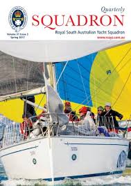 RSAYS Quarterly Magazine Winter 2017 by Royal South Australian Yacht  Squadron