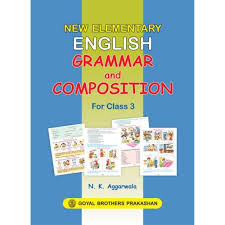 Standard 3 students should practise questions . Goyal Brothers New Elementary English Grammar Composition Class 3