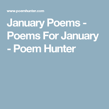 January Poems Poems For January Poem Hunter January Poem Poems Tommy