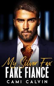My Silver Fox Fake Fiancé: A Second Chance Surprise Baby Romance (Silver  Fox Billionaires)