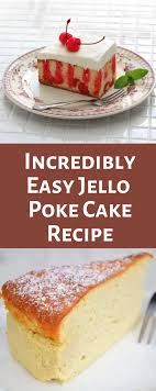 Incredibly Easy Jello Poke Cake Recipe Cake Decorist In 2020 Cake Recipes Poke Cake Recipes Poke Cake