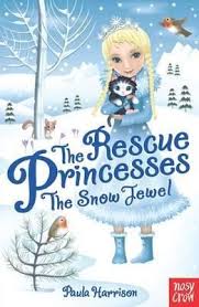 The Snow Jewel The Rescue Princesses 5 By Paula Harrison Click On The Link To Find Out More Information Abou Princess Book Children S Author Chapter Books