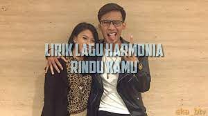 Check spelling or type a new query. Lirik Lagu Harmonia Rindu Kamu Youtube