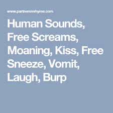Human Sounds Free Screams Moaning Kiss Free Sneeze Vomit Laugh Burp Sneezing Sound Laugh