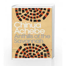 That in the final years of colonial rule in n. Anthills Of The Savannah Penguin Modern Classics By Achebe Chinua Buy Online Anthills Of The Savannah Penguin Modern Classics Book At Best Price In India Madrasshoppe Com