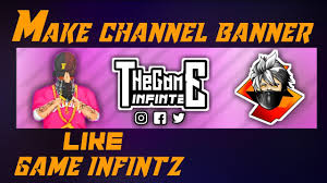 Customizable free youtube banner templates. How To Make A Gaming Channel Banner Like Game Infintz Free Fire Make A Free Fire Channel Banner Youtube