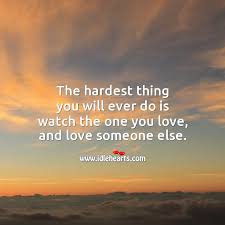 Love is a hard thing famous quotes & sayings: The Hardest Thing You Will Ever Do Is Idlehearts