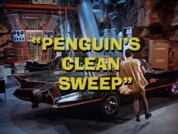 Maybe you would like to learn more about one of these? Batman 1966 Tv Series Episode Penguin S Clean Sweep Dc Database Fandom
