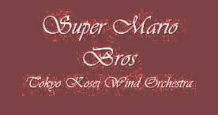 Super Mario Bros Tokyo Kosei Wind Orchestra Orchestra Super Mario Super Mario Bros