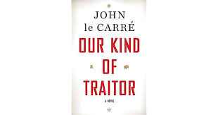 His 2010 novel, our kind of traitor, capitalizes on explicit links between high profit gangsterism in the former ussr and government corruption in the west later in the movie a character speaks of a certain kind of espionage work as being for people disillusioned with their lives, who have lost their. Our Kind Of Traitor By John Le Carre