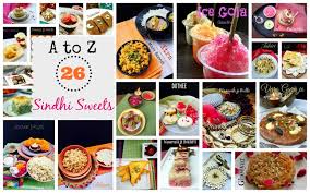 From here you can see lots of good list of desserts. A To Z 26 Traditional Sindhi Sweets Ribbons To Pastas