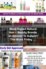 I'm off to go steam my face and apply a lacial mask. Hair Products Black Owned Natural Hair Beauty Brands On Amazon To Support This Black Friday And H