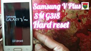 Hard Reset Samsung V Plus Sm G318hz Youtube