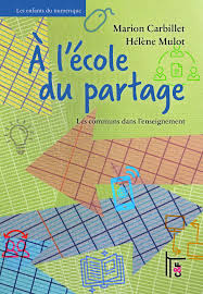 A L Ecole Du Partage Les Communs Dans L Enseignement Marion Carbillet Et Helene Mulot Https Bib Uclouvain Be Opac Uc Enseignement Ecole Livre Numerique