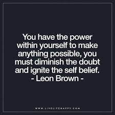 You Have The Power Within Yourself Live Life Happy Words Quotes Inspirational Words Positive Quotes