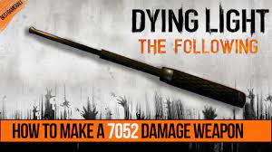 · dying light locations map and view gaming gix new dying light loot exploit offers infinite weapons vg247 dying light the following easter egg weapons walkthroughs dying light locations in old are the suggestions given to best weapon in dying light sorted by priority order? Dying Light The Following How To Make 7052 Damage Weapon Youtube