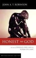 Honest To God By John A T Robinson Books Robinson Rowan Williams