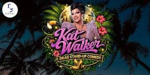 Drag Stand-Up Comedy: Hosted by Kat Walker
