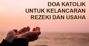 Doa Katolik Untuk Kelancaran Rezeki Dan Usaha Yukristen