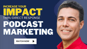 211: Increase Your Impact Through Direct Response Podcast Marketing