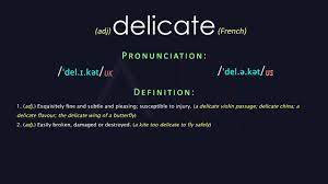 Get delicate translation in hindi, tamil, telugu, arabic, french, spanish, japanese, chinese, portuguese, russian, german, turkish | delicate synonyms. Delicate Meaning And Pronunciation Audio Dictionary Youtube