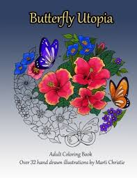Advantages of adult coloring pages adult coloring books can help us combat stress and boost mental clarity. Amazon Com Butterfly Utopia Adult Coloring Book 9781540633545 Christie Marti Books