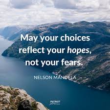 May Your Choices Reflect Your Hopes Not Your Fears Nelson Mandela Wednesdaywisdom Quoteoftheda Inspiring Quotes About Life Wednesday Wisdom Cool Words