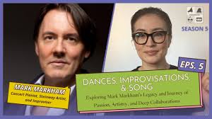 Season 5 Episode 5: “Dances, Improvisations, and Song,” Mark Markham