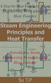 Steam Engineering Principles And Heat Transfer Ebook By Su Tp Rakuten Kobo Heat Transfer Steam Ebook