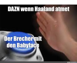 Ini beberapa statistik dahsyat haaland. Somics Meme Dazn Wenn Haaland Atmet Der Brecher Mit Den Babyface Comics Meme Arsenal Com