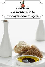 La Verite Sur Le Vinaigre Balsamique Vinaigre Balsamique Recette Balsamique