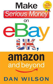 Make Serious Money On Ebay Uk Amazon And Beyond Ebook By Dan Wilson Rakuten Kobo In 2020 Paradox Book Addict Ebay