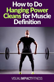 How To Do Hanging Power Cleans For Muscle Definition In 2020 Power Clean Workout Workout Plan For Men Muscle Definition