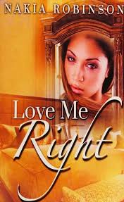 Love me right : Robinson, Nakia, author : Free Download, Borrow, and  Streaming : Internet Archive