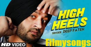 High Heels Song Download Mp3 Free Deep Fateh 2020 In 2020 Lyrics Deep Mp3 Song Download Mp3 Song