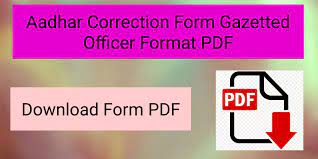 Pdf Download Aadhaar Correction Form Gazetted Officer Format Pdf