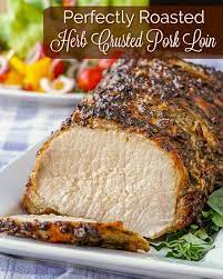 Herb Crusted Pork Loin Roast Plus A Complete Menu With 3 Side Dishes Recipe Pork Loin Recipes Oven Pork Loin Recipes Pork Roast Recipes