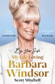 By Your Side: My Life Loving Barbara Windsor: Amazon.co.uk: Mitchell,  Scott: 9781399602846: Books
