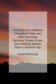 Maybe you would like to learn more about one of these? 150 Beautiful Good Morning Inspirational Quotes And Sayings